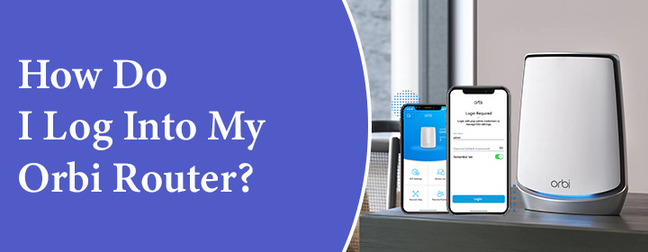 How-Do-I-Log-Into-My-Orbi-Router