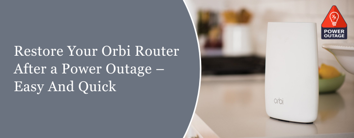 Restore Your Orbi Router After a Power Outage